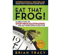 Eat That Frog!: 21 Great Ways to Stop Procrastinating and Get More Done in Less Time
