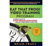 Eat That Frog Video Training Program: 21 Ways to Stop Procrastinating and Get More Done in Less Time