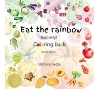 Eat the Rainbow: not only Coloring book - 2nd edition