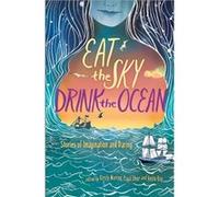 Eat the Sky and Drink the Ocean by Kirsty Murray Kirsty Murray (Auteur)