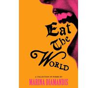 Eat the World: A Collection of Poems