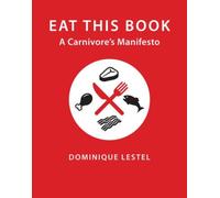 Eat This Book: A Carnivore's Manifesto