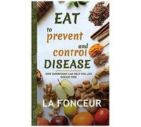 Eat To Prevent And Control Disease (Author Signed Copy) Full Color Print