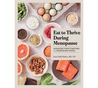 Eat to Thrive During Menopause Managing Your Symptoms with Nourishing Foods - Jenn Salib Huber - Workman Publishing Company - ebook (ePub) - Livre