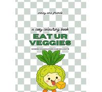 Eat Ur Veggies: A Hilariously Unhinged Colouring Book of Cheeky Greens and Grocery Giggles: Where Imagination Has No Limits