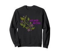 Eat Wild Die Free Deadly Nightshade Poison Plant Dark Humour Sweatshirt