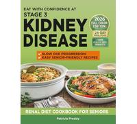 Eat with Confidence at Stage 3 Kidney Disease: A Practical Renal Diet Cookbook for Seniors Who Want Stability And Live Well Without Effort