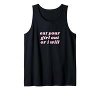 Eat Your Girl Out Or i Will | Lesbian Pride LGBTQ Adulte Débardeur