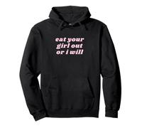 Eat Your Girl Out Or i Will | Lesbian Pride LGBTQ Adulte Sweat à Capuche