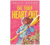 Eat Your Heart Out
