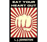 Eat Your Heart Out: Book 3, The Centé Conspiracy Trilogy