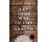 EAT YOUR WAY TO LIFE AND HEALTH