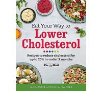Eat Your Way To Lower Cholesterol: Recipes to reduce cholesterol by up to 20% in Under 3 Months Schenker, Dr Sarah (Auteur)
