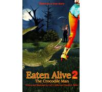 Eaten Alive 2: The Crocodile Man