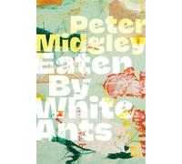 Eaten by White Ants - Peter Midgley - University of Alberta Press - ebook (ePub) - Livre
