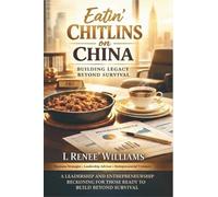 Eatin' Chitlins on China: Building Legacy Beyond Survival