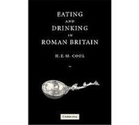 Eating and Drinking in Roman Britain