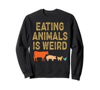 Eating Animals is Weird Sweatshirt