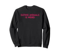 Eating Animals is Weird Sweatshirt