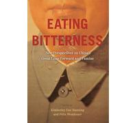 Eating Bitterness: New Perspectives on China's Great Leap Forward and Famine
