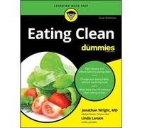 Eating Clean For Dummies by Linda Johnson Larsen Jonathan Wright, Linda Larsen, Stephan Bodian, Consumer Dummies (Auteur)