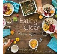 Eating Clean in Costa Rica - Chef Marie - Author Solutions Inc - Livre en Anglais - Paperback Chef MarieChef Marie (Auteur)