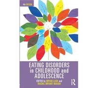 Eating Disorders in Childhood and Adolescence Bryan Lask, Rachel Bryant - Waugh (Auteur)