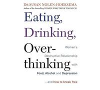 Eating, Drinking, Overthinking