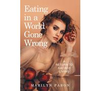 Eating in a World Gone Wrong: A Return to Sacred Living