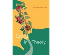 Eating in Theory by Annemarie Mol Annemarie Mol (Auteur)