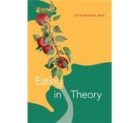 Eating in Theory by Annemarie Mol Annemarie Mol (Auteur)