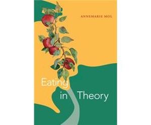 Eating in Theory by Annemarie Mol Annemarie Mol (Auteur)