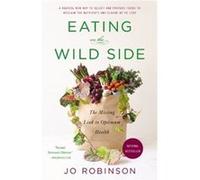 Eating on the Wild Side - J Robinson - Little Brown Spark - Livre en Anglais - Paperback J RobinsonJ Robinson (Auteur)
