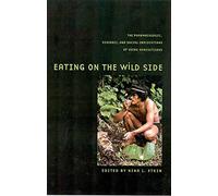 Eating on the Wild Side: The Pharmacologic, Ecologic, and Social Implications of Using Noncultigens