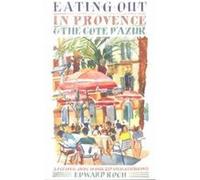 Eating Out in Provence and the Cote D'Azur Edward Roch (Auteur)
