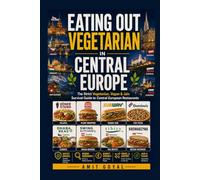 Eating out Vegetarian in Central Europe: A Strict Vegetarian's Guide