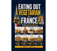 Eating Out Vegetarian in France: A Strict Vegetarian's Guide
