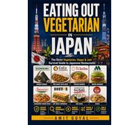 Eating out Vegetarian in Japan: The Strict Vegetarian's Guide