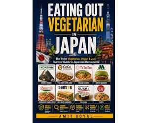 Eating out Vegetarian in Japan: The Strict Vegetarian's Guide