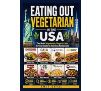 Eating Out Vegetarian in the USA: The Indian Vegetarian's Survival Guide