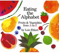 Eating the Alphabet, A Voyager/Hbj Book Lois Ehlert (Auteur)