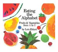 Eating the Alphabet Lois Ehlert (Auteur)