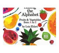 Eating the Alphabet Lois Ehlert (Auteur)