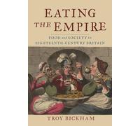 Eating the Empire: Food and Society in Eighteenth-century Britain