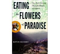 Eating the Flowers of Paradise: A Journey Through the Drug Fields of Ethiopia and Yemen