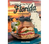 Eating Your Way Through Florida 2025-2026: A Food Lover’s Guide to the Sunshine State: Discover Authentic Flavors, Local Favorites, and Culinary Adventures Across Florida