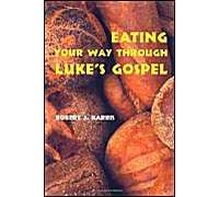 Eating Your Way Through Luke's Gospel