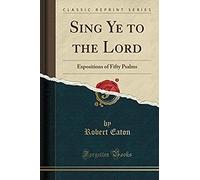 Eaton, R: Sing Ye To The Lord