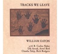 Eaton, William - Tracks We Leave
