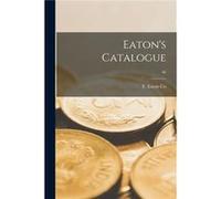 Eatons Catalogue 46 - Creative Media Partners LLC - Creative Media Partners LLC - Livre en Anglais Creative Media Partners LLCCreative Media Partners LLC (Auteur)